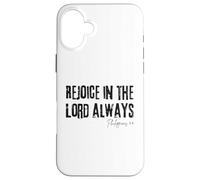 Rejoice in the Lord Always Philippians 4:4 Bible Joy Case for iPhone 16 Plus