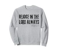 Rejoice in the Lord Always Philippians 4:4 Bible Joy Sweatshirt