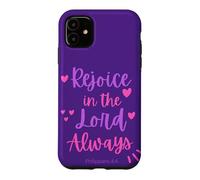 Rejoice In The Lord Always - Philippians 4:4 Christian Bible Case for iPhone 11