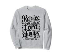 “Rejoice in the Lord Always Philippians 4:4 Christian Sweatshirt