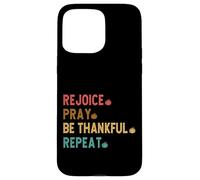 Rejoice, Pray, Be Thankful, Repeat Christian Attire Case for iPhone 15 Pro Max