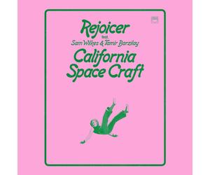Rejoicer (feat. Sam Wilkes & Tamir Barzilay) California Space Craft (Vinyl)
