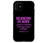 Rejoicing In Hope Romans 12:12 Bible Verse Scripture Prayer Case for iPhone 11