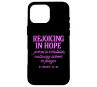 Rejoicing In Hope Romans 12:12 Bible Verse Scripture Prayer Case for iPhone 16 Pro Max