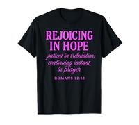 Rejoicing in Hope Romans 12:12 Bible Verse Scripture Prayer T-Shirt