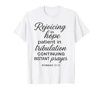 Rejoicing in Hope Romans 12:12 Bible Verse Scripture Prayer T-Shirt