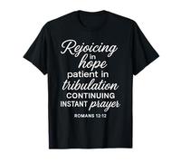 Rejoicing in Hope Romans 12:12 Bible Verse Scripture Prayer T-Shirt