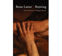 Rejoicing : Or the Torments of Religious Speech