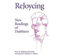 ReJoycing: New Readings of Dubliners (Irish Literature, History, and Culture)