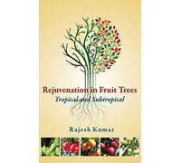 Rejuvenation in Fruit Trees: Tropical Subtropical