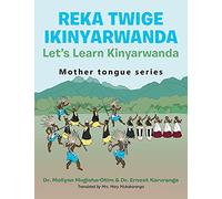 Reka Twige Ikinyarwanda Let's Learn Kinyarwanda (Mother Tongue)