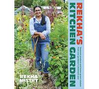 Rekha's Kitchen Garden – Seasonal Produce and Home-Grown Wisdom from One Gardener's Allotment Year