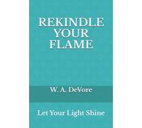 Rekindle Your Flame: Let Your Light Shine