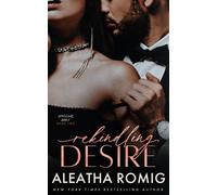Rekindling Desire: Sinclair Duet (Sinclair Duet: A Consuming Second Chance Romance)