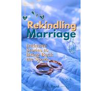 Rekindling Marriage: Intimate Stories to Bring Back the Spark