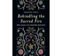 Rekindling the Sacred Fire: Metis Ancestry and Anishinaabe Spirituality