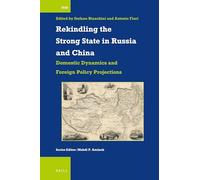 Rekindling the Strong State in Russia and China: Domestic Dynamics and Foreign Policy Projections: 45 (International Comparative Social Studies, 45)