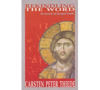Rekindling the Word: In Search of Gospel Truth: Jesus, Qumran and the Papyri