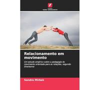Relacionamento em movimento: Um estudo empírico sobre a pedagogia do movimento orientada para as relações, segundo Sherborne