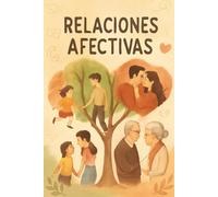 RELACIONES AFECTIVAS: Claves para una Vida Emocional Saludable