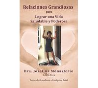 Relaciones Grandiosas: para Lograr una Vida Saludable y Poderosa: 3 (Grandiosa a Cualquier Edad)