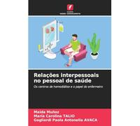 Relações interpessoais no pessoal de saúde: Os centros de hemodiálise e o papel do enfermeiro