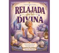 Relajada pero Divina: Libro de colorear con humor para mujeres que eligen la calma, el autocuidado y el bienestar (Colección Divina y Creativa)
