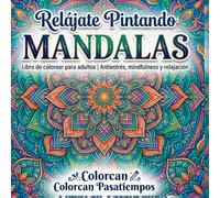 Relájate Pintando MANDALAS Libro de colorear para adultos | Antiestrés, mindfulness y relajación