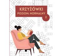 Relaksujące Krzyżówki Z Brakującymi Literami Dla Dzieci I Dorosłych Poziom Normalny: Stymulujące mózg zagadki do rozwiązania z całą rodziną