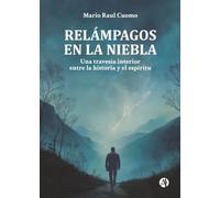 Relámpagos en la niebla: Una travesía interior entre la historia y el espíritu