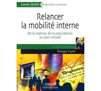 Relancer la mobilité interne: De la matrice de la polyvalence au plan annuel