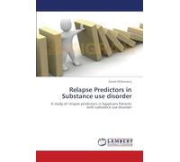 Relapse Predictors in Substance use disorder: A study of relapse predictors in Egyptians Patients with substance use disorder