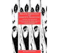 Relapse Prevention for Addictive: A Manual for Therapists