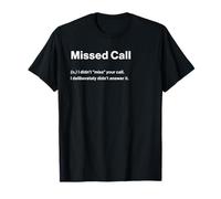 Relatable Funny Dictionary Definition Missed Call T-Shirt
