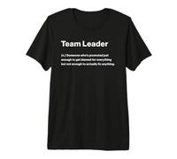 Relatable Funny Dictionary Definition Team Leader Premium T-Shirt