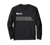 Relatable Funny Dictionary Definition Work Long Sleeve T-Shirt