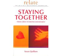 Relate Guide To Staying Together : From Crisis to Deeper Commitment