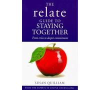 Relate Guide To Staying Together: From Crisis to Deeper Commitment (Relate Guides) by Relate (1995-05-18)