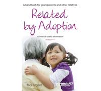 Related by adoption: a handbook for grandparents and other relatives (2024 edition): A handbok for grandparents and other relatives