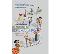 Relatedness in Assisted Reproduction: Families, Origins and Identities