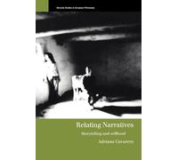 Relating Narratives: Storytelling and Selfhood (Warwick Studies in European Philosophy)