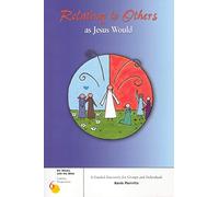 Relating to Others as Jesus Would: A Guided Discovery for Groups and Individuals (Six Weeks with the Bible)