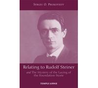 Relating to Rudolf Steiner : and the Mystery of the Laying of the Foundation Stone