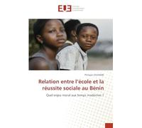Relation entre l’école et la réussite sociale au Bénin: Quel enjeu moral aux temps modernes ?