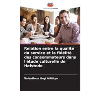 Relation entre la qualité du service et la fidélité des consommateurs dans l'étude culturelle de Hofstede