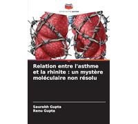 Relation entre l'asthme et la rhinite: un mystère moléculaire non résolu