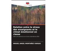 Relation entre le stress des enseignants et le climat émotionnel en ans une salle de cours d'une université en 2025