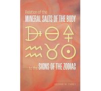 Relation of the Mineral Salts of the Body to the Signs of the Zodiac