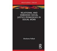 Relational and Embodied Social Justice Pedagogies in Social Work