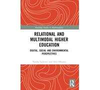 Relational and Multimodal Higher Education : Digital, Social and Environmental Perspectives